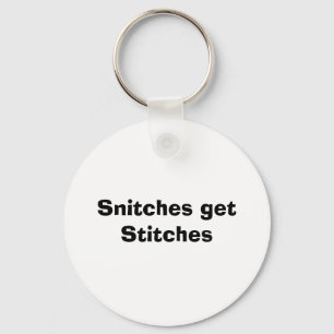 Snitches get Stitches Key Ring