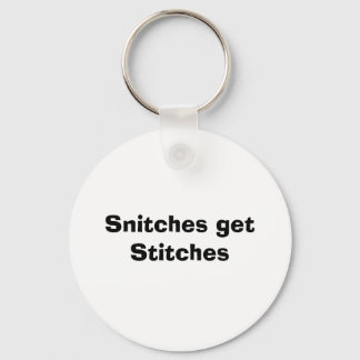 Snitches get Stitches Key Ring
