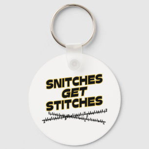 Snitches Get Stitches Key Ring