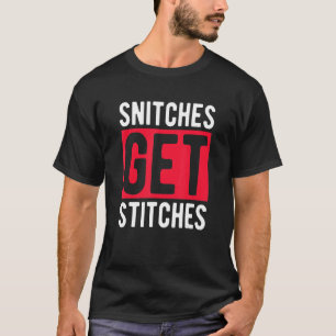 Snitches Get Stitches No Vaccine Anti Vax Anti Vac T-Shirt