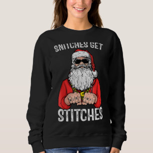 Snitches Get Stitches Santa Sweatshirt