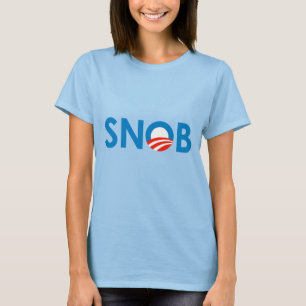 SNOB / ANTI-OBAMA T-Shirt