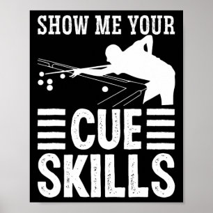 Snooker Apparel For Adult Show Me Your Cue Skills Poster