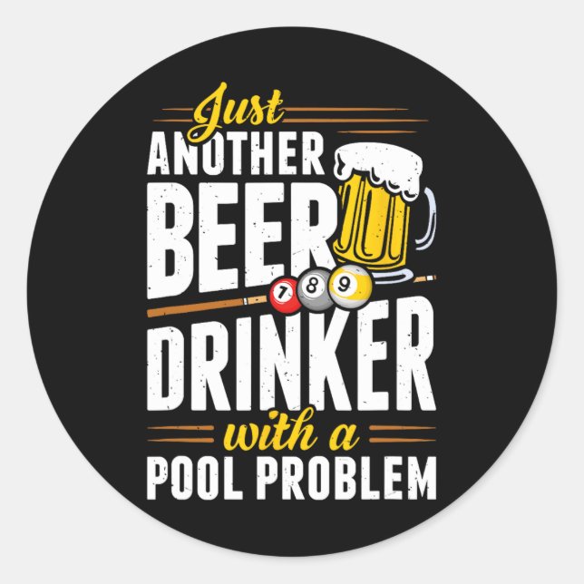 Snooker Beer Drinker With Pool Problem Pool Player Classic Round Sticker (Front)