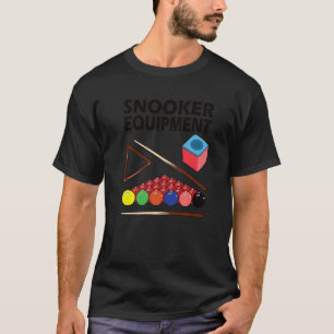 Snooker equipment for pool and snooker players T-Shirt