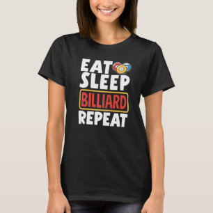 Snooker Player Pool Eat Sleep Billiard Repeat T-Shirt
