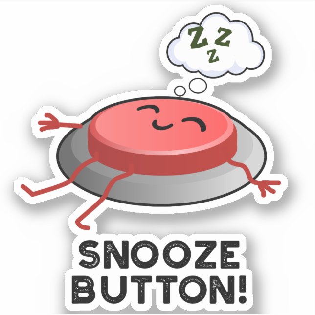 Snooze Button Funny Sleeping Pun  (Front)