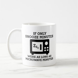 Snooze Minutes Coffee Mug