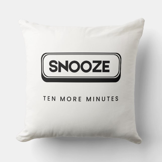 Snooze | Ten More Minutes Throw Pillow (Front)