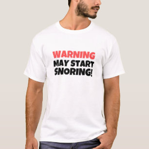 Snoring Gift For Husband - Warning May Start Snori T-Shirt