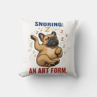 Snoring Is An Art Form Funny Frenchie Humour Cushion
