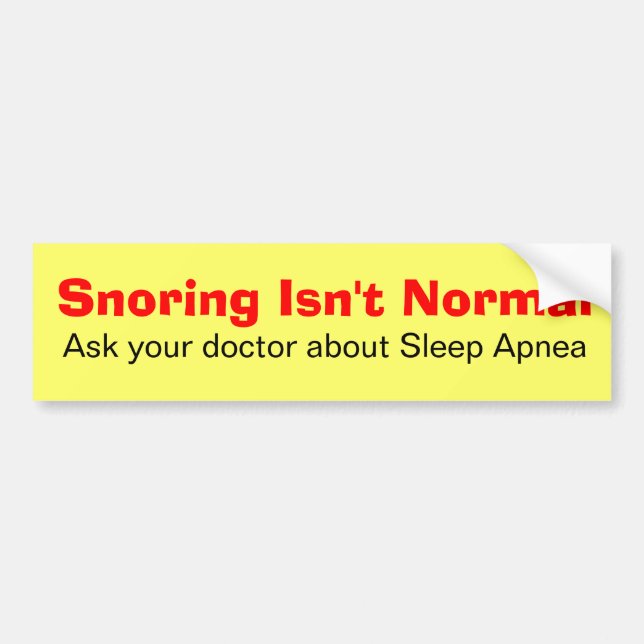 Snoring Isn't Normal Bumper Sticker (Front)