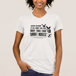 SNORT "All about that FACE" Shirt