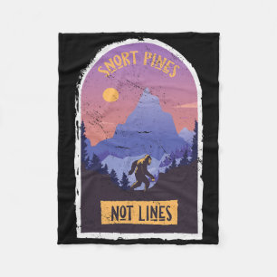 Snort Pines Not Lines Bigfoot Sasquatch Hiking Hik Fleece Blanket