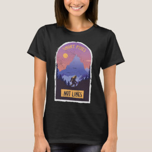 Snort Pines Not Lines Bigfoot Sasquatch Hiking Hik T-Shirt