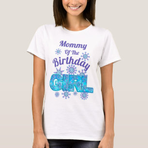 Snow Birthday frozen tshirts Mum