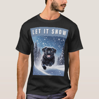Snow Black Pug - Let it Snow T-Shirt