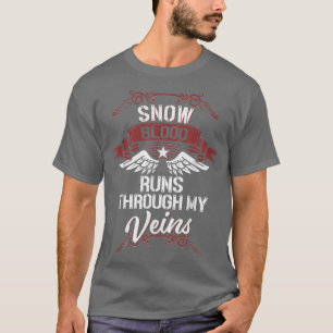 Snow Blood Runs Through My Veins  Last Name Family T-Shirt