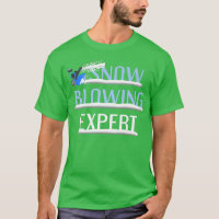 Snow Blowing Epert Funny Snow Blower Winter Saying