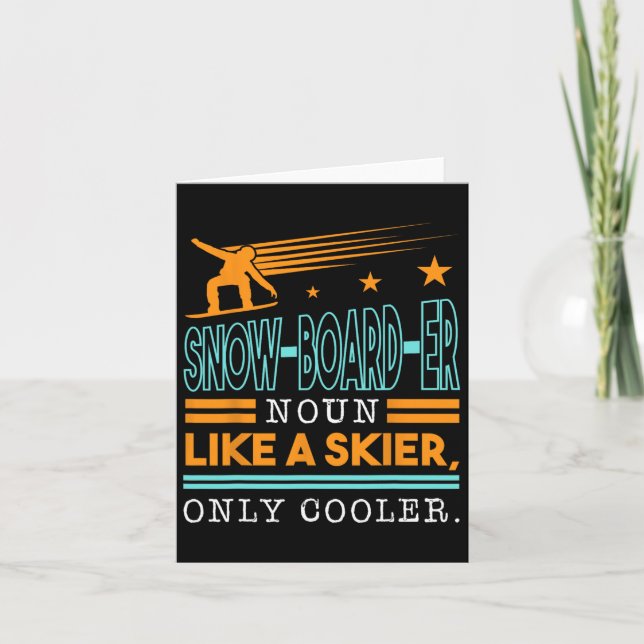 Snow-board-er Noun Like A Skier Only Cooler Top Sn Card (Front)