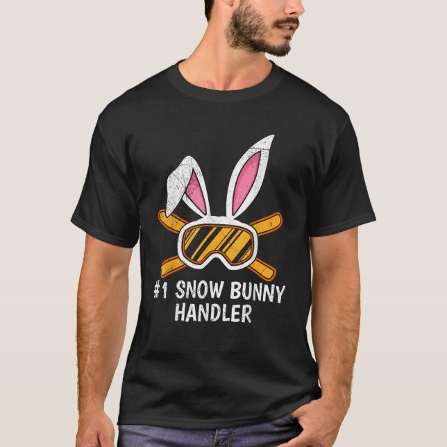 Snow Bunny Handler Number 1 Ski Bunnies Ski Apres  T-Shirt (Front)