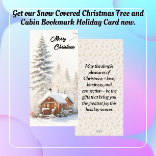 Snow covered Christmas Tree and Cabin Bookmark Holiday Card