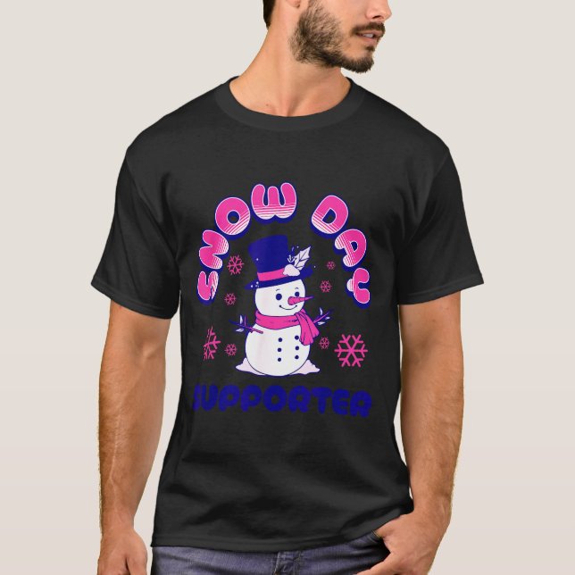 Snow Day Suprter, Funny Teacher Snowman Christmas  T-Shirt (Front)