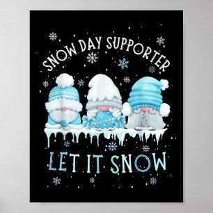 Snow Day Suprter Let It Snow Cute Blue Gnome Xmas  Poster