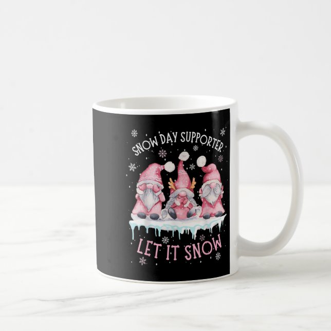 Snow Day Suprter Xmas Holiday Let It Snow Cute Thr Coffee Mug (Right)