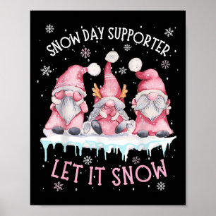 Snow Day Suprter Xmas Holiday Let It Snow Cute Thr Poster