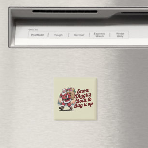 Snow Diggity Bout to Bag It Up 90s Christmas Retro Magnet