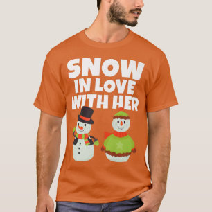 Snow in love with her Christmas Xmas Love Couples T-Shirt