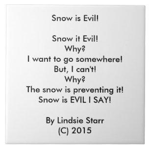 SNOW IS EVIL! POEM TILE! TILE