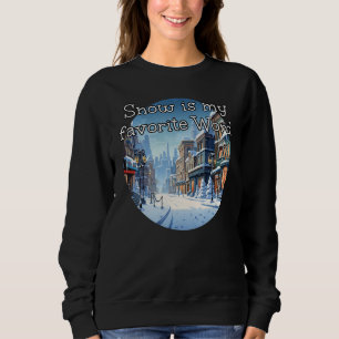 Snow is my favourite Word for City Apartment Fans Sweatshirt