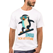 Snow Much Attitude