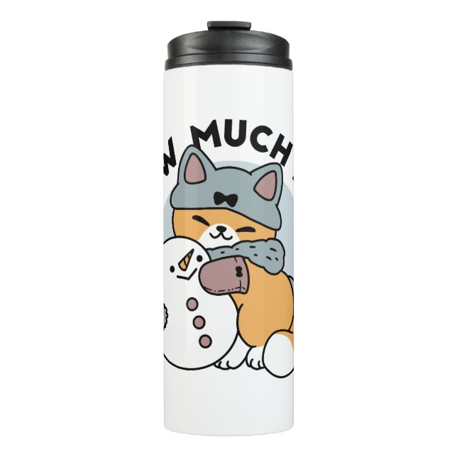 Snow Much Fun Cat Winter Holiday Design Thermal Tumbler (Front)