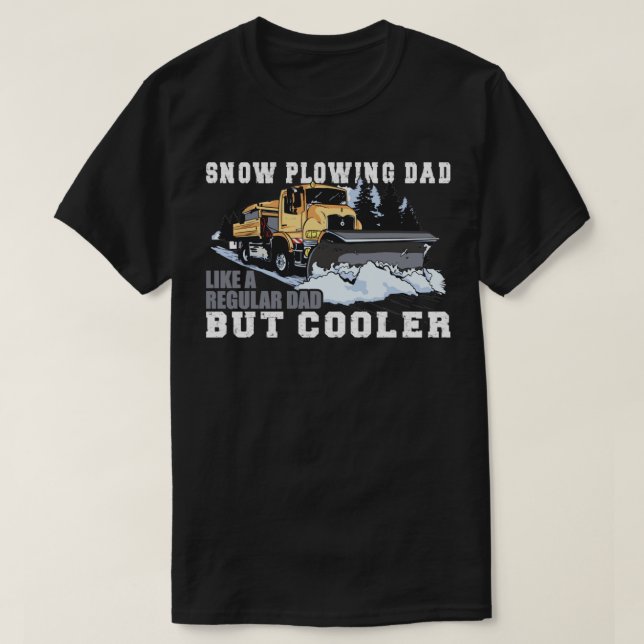 Snow Ploughing Dad2 T-Shirt (Design Front)