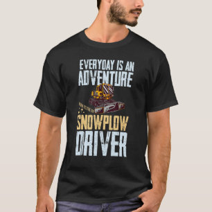 Snow Plow Tractor Machine Truck Shovel Driver Snow T-Shirt