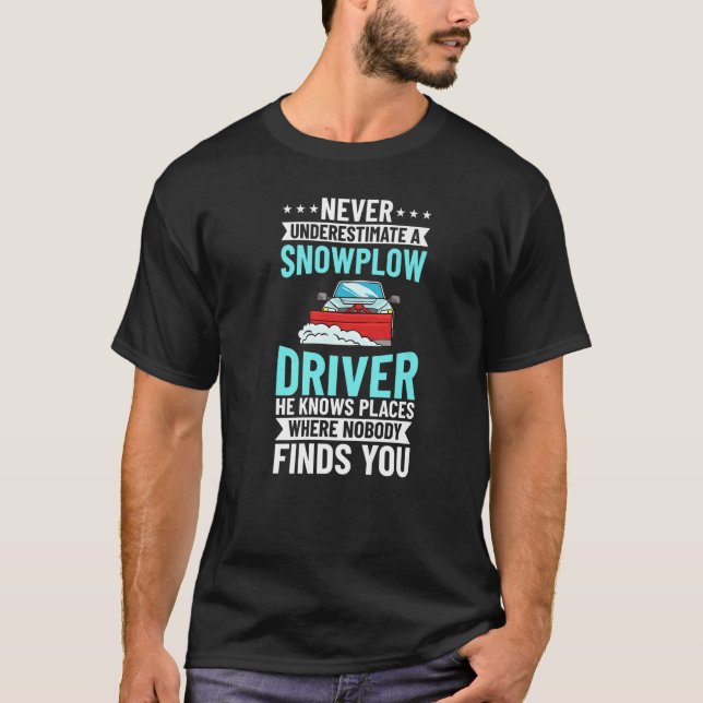 Snow Plow Tractor Machine Truck Shovel Driver Snow T-Shirt (Front)