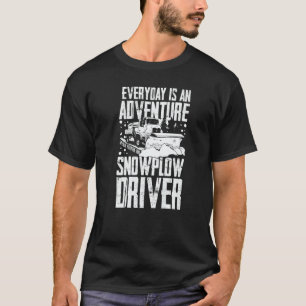 Snow Plow Tractor Machine Truck Shovel Driver Snow T-Shirt