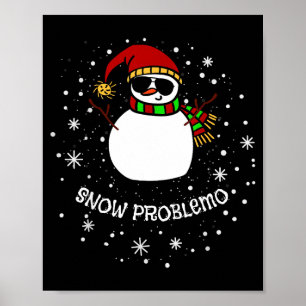 Snow Problemo Funny Christmas Snowman Poster