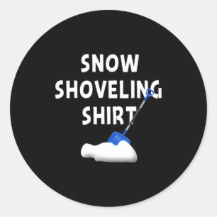 Snow Shoveling Shirt Snow Clearing Funny Winter Sn Classic Round Sticker