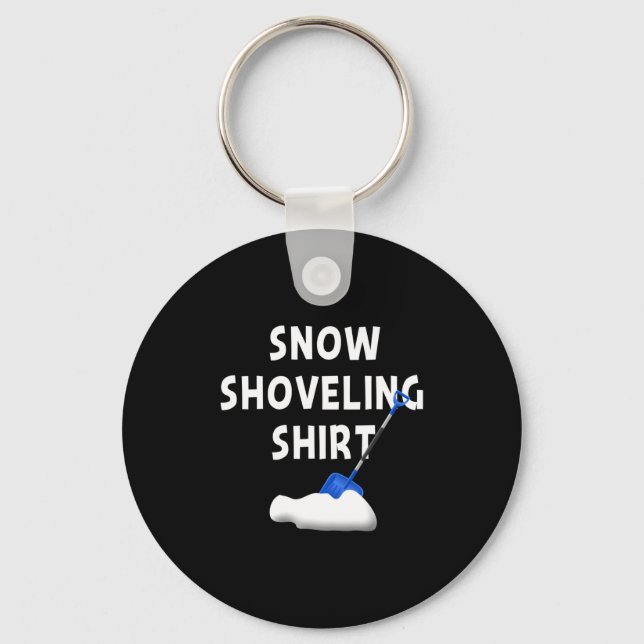 Snow Shoveling Shirt Snow Clearing Funny Winter Sn Key Ring (Front)