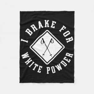 Snow Skier I Brake For White Powder Funny Skiing Fleece Blanket