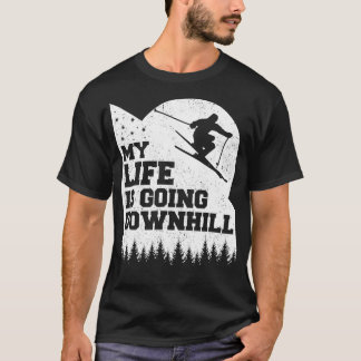 Snow Skiing Its All Downhill From Here Funny T-Shirt