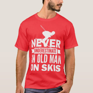 Snow Skiing Never Underestimate An Old Man Winter  T-Shirt