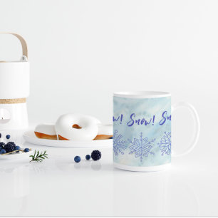 Snow! Snow! Snow! Coffee Mug