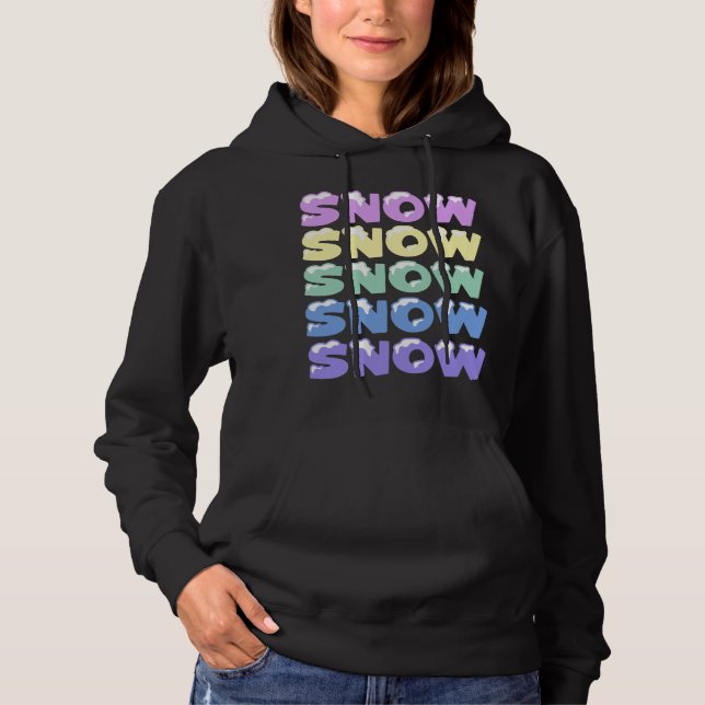 SNOW, SNOW, SNOW, SNOW, SNOW HOODIE (Front)