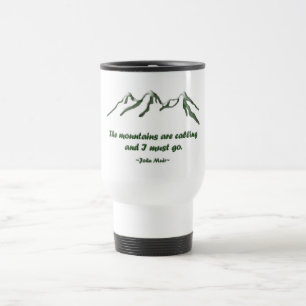Snow tipped mtns are calling ... J Muir Travel Mug
