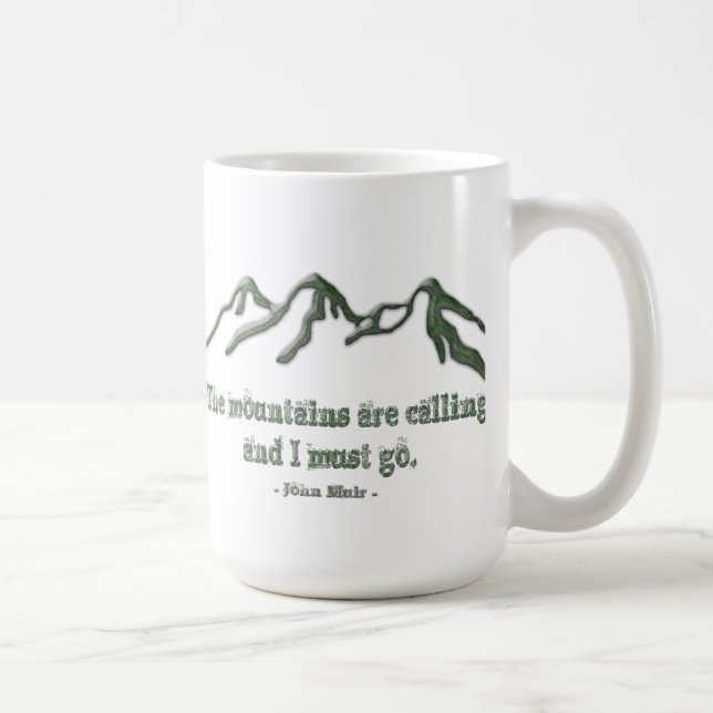 Snow tipped mtns are calling-John Muir Coffee Mug (Right)